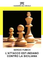 L'Attacco Est Indiano Contro La Siciliana af Sergio Fumich