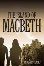 The Island of Macbeth af Mike Kostensky