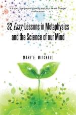 32 Easy Lessons in Metaphysics and the Science of Our Mind af Mary E Mitchell