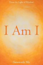 I Am I af Saraswathi Ma
