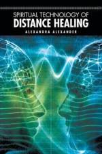 Spiritual Technology of Distance Healing af Alexandra Alexander