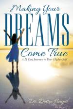 Making Your Dreams Come True af Dr Dottie Hager