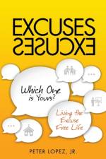 Excuses Excuses Which One Is Yours? af Peter Lopez