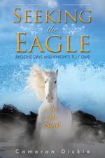 Seeking the Eagle af Cameron Dickie