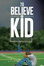 To Believe a Kid af Sylvia L Kurtz