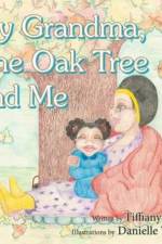 My Grandma, the Oak Tree and Me af Tiffiany Irvin