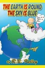 Earth Is Round the Sky Is Blue