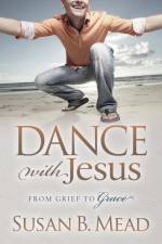 Dance With Jesus af Susan B. Mead