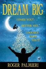Dream Big I Dare You af Roger Palmieri