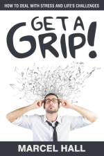 Get a Grip! af Marcel Hall
