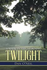 Walk in the Morning Twilight af Dan O'Neil
