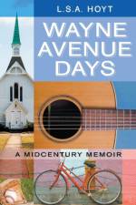 Wayne Avenue Days af L S a Hoyt