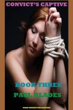 Convict's Captive Book Three af Paul Blades