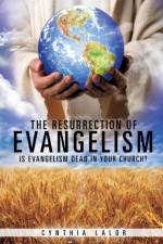 The Resurrection of Evangelism af Cynthia Lalor
