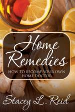 Home Remedies af Stacey L Reid