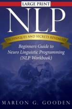 Nlp Techniques and Secrets Revealed