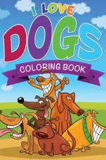 I Love Dogs Coloring Books af Speedy Publishing LLC