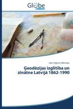 Ģeodēzijas izglītība un zinātne Latvijā 1862-1990 af nis Oļ