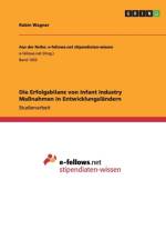 Erfolgsbilanz Von Infant Industry Manahmen in Entwicklungslandern af Robin Wagner