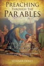 Preaching Through the Parables af Warner Doles