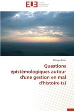 Questions pist mologiques Autour d'Une Gestion En Mal d'Histoire (S) af Pailot-P
