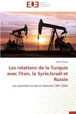Les Relations de la Turquie Avec l'Iran, La Syrie, Isra l Et Russie af Olson-R