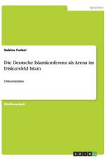 Die Deutsche Islamkonferenz als Arena im Diskursfeld Islam af Sabine Forkel