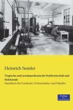 Tropische und nordamerikanische Waldwirtschaft und Holzkunde