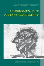 Aphorismen zur Zeitaltersweisheit af Rolf Friedrich Schuett