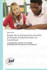 Etude de la Perspective Sociale Et Projets Professionnels Au Cameroun af Evola-R