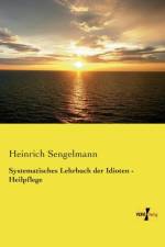 Systematisches Lehrbuch der Idioten - Heilpflege af Heinrich Sengelmann