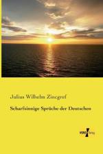 Scharfsinnige Spruche der Deutschen af Julius Wilhelm Zincgref