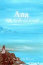 Ana... Ella Hablo Con El Mar af Alicia Morilla Massieu