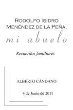 Rodolfo Isidro Menendez de la Pena, mi abuelo af Alberto Candano
