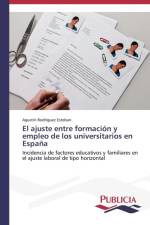 ajuste entre formacion y empleo de los universitarios en Espana af Agustin Rodriguez Esteban