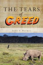 Tears of Greed af John C Holmes