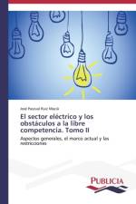 sector electrico y los obstaculos a la libre competencia. Tomo II af Ruiz Macia Jose Pascual
