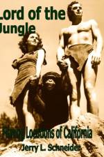 Lord of the Jungle Filming Locations of California af Jerry L Schneider