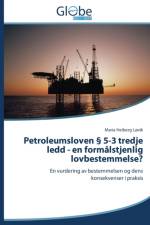 Petroleumsloven 5-3 Tredje Ledd - En Formalstjenlig Lovbestemmelse? af Lovik Maria Heiberg