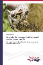 Manejo de imagen institucional en los mass media af Fidel González