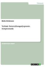 Verbale Entwicklungsdyspraxie. Symptomatik af Meike Brinkmann