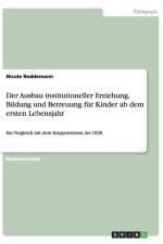 Ausbau institutioneller Erziehung, Bildung und Betreuung fur Kinder ab dem ersten Lebensjahr af Nicole Reddemann