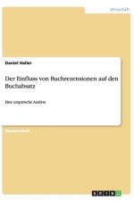 Der Einfluss von Buchrezensionen auf den Buchabsatz af Daniel Haller