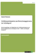 Schulerpartizipation Am Bewertungsprozess Im Schulsport af Daniel Petersen