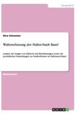 Wahrnehmung der Hafen-Stadt Basel af Nina Schweizer