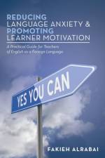 Reducing Language Anxiety & Promoting Learner Motivation af Fakieh Alrabai