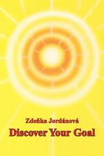 Discover Your Goal af Zdenka Jordanova