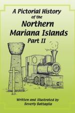 Pictorial History of the Northern Mariana Islands Part II af Beverly Battaglia