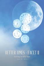 Better Times - Facet II af Gary B Boyd