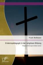 Erlebnispadagogik in der religioesen Bildung af Frank Bossmann